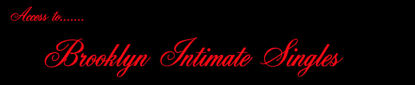 Access To Brooklyn Intimate Singles
